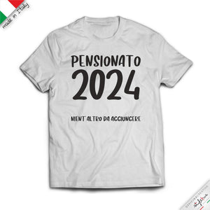 T-shirt personalizzata con data, pensionato... nient'altro da aggiungere