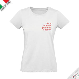 T-shirt "se ti fai male poi ti do il resto"