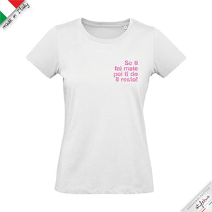 T-shirt "se ti fai male poi ti do il resto"
