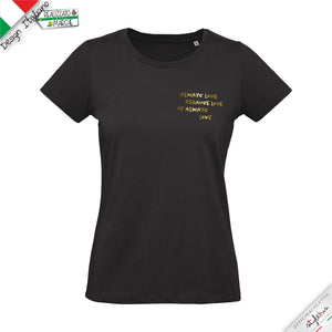 T-shirt "always love because love is always love"